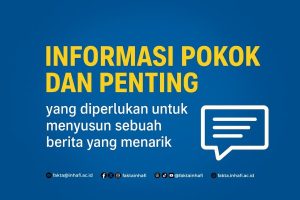 Informasi Pokok dan Penting yang diperlukan untuk menyusun sebuah berita yang menarik
